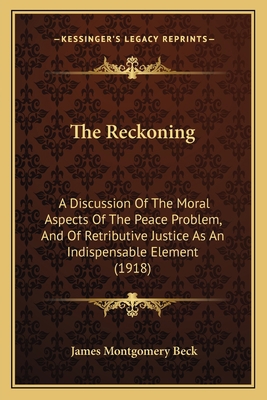 The Reckoning: A Discussion Of The Moral Aspect... 1165100770 Book Cover