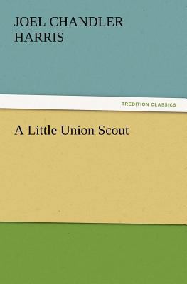 A Little Union Scout 384723918X Book Cover