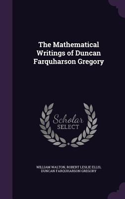 The Mathematical Writings of Duncan Farquharson... 1340868180 Book Cover