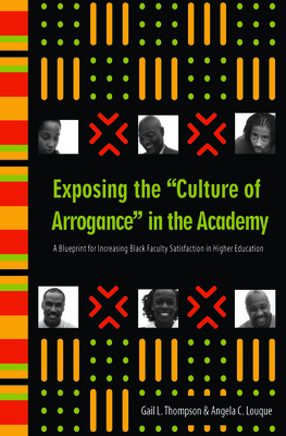 Exposing the Culture of Arrogance in the Academ... 1579221130 Book Cover