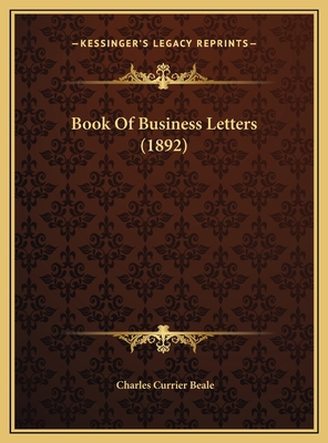 Book Of Business Letters (1892) 1169586694 Book Cover