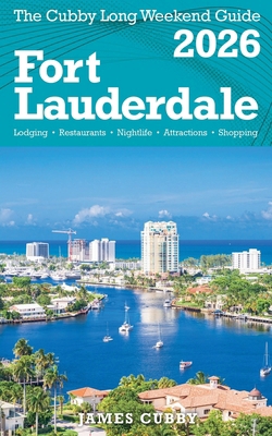 FORT LAUDERDALE The Cubby 2026 Long Weekend Guide B0FV3VBH83 Book Cover