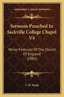 Sermons Preached In Sackville College Chapel V4... 1166998088 Book Cover