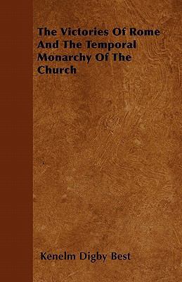 The Victories Of Rome And The Temporal Monarchy... 1446051447 Book Cover