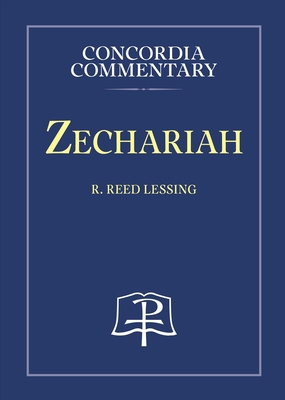 Zechariah - Concordia Commentary 0758641605 Book Cover