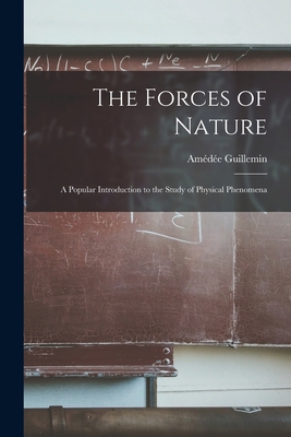 The Forces of Nature: A Popular Introduction to... 1015871305 Book Cover