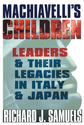 Machiavelli's Children: Leaders and Their Legac... 0801489822 Book Cover