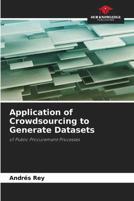 Application of Crowdsourcing to Generate Datasets 6208385083 Book Cover