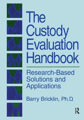 The Custody Evaluation Handbook: Research Based... 1138871745 Book Cover