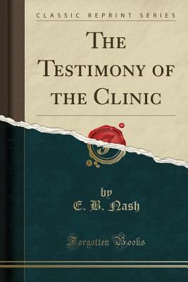 The Testimony of the Clinic (Classic Reprint) 1331177820 Book Cover