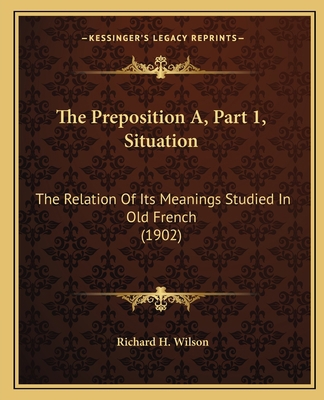 The Preposition A, Part 1, Situation: The Relat... 1165073765 Book Cover