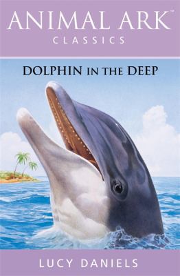 Dolphin in the Deep (Animal Ark Classics #31) 0340877057 Book Cover