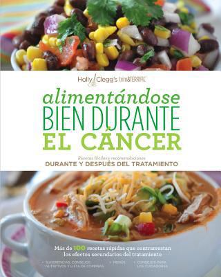 Alimentandose Bien Durante El Cancer / Eating W... [Spanish] [Large Print] 0981564070 Book Cover