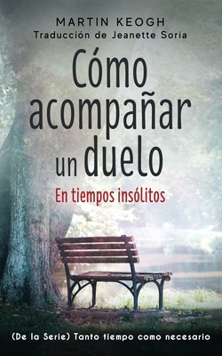 Cómo acompañar un duelo: De la Serie TANTO TIEM... [Spanish] 198993000X Book Cover
