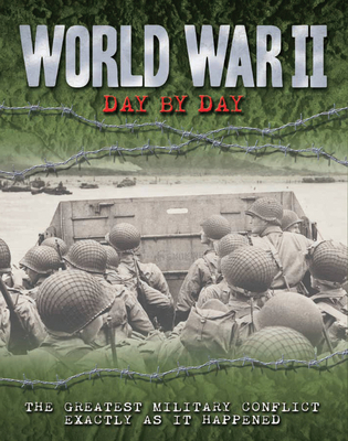 World War II Day by Day: The Greatest Military ... 0785835660 Book Cover