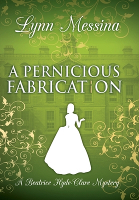 A Pernicious Fabrication: A Regency Cozy 1965885047 Book Cover