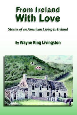 From Ireland With Love: Stories of an American ... 1418486094 Book Cover