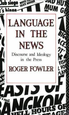Language in the News: Discourse and Ideology in... 0415014190 Book Cover