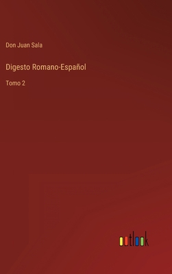 Digesto Romano-Español: Tomo 2 [Spanish] 3368104136 Book Cover
