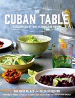The Cuban Table: A Celebration of Food, Flavors... 1250036089 Book Cover