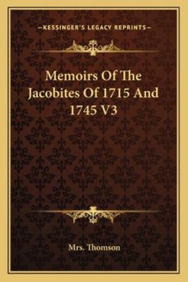 Memoirs Of The Jacobites Of 1715 And 1745 V3 1163306118 Book Cover