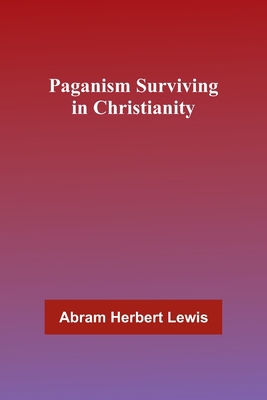Paganism Surviving in Christianity 9357385754 Book Cover
