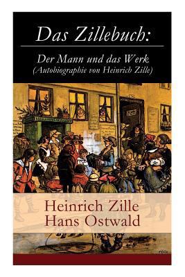 Das Zillebuch: Der Mann und das Werk (Autobiogr... [German] 8027316537 Book Cover