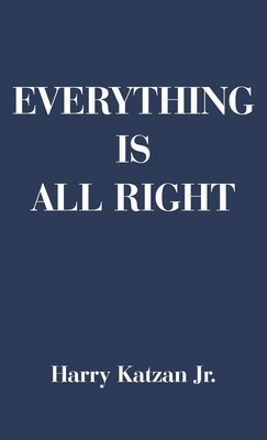 Everything is All Right 1663254052 Book Cover