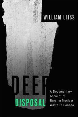 Deep Disposal: A Documentary Account of Burying... 0228022827 Book Cover