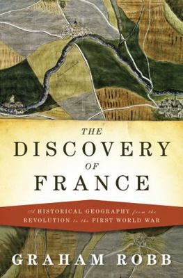 The Discovery of France: A Historical Geography... 0393059731 Book Cover