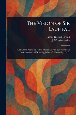 The Vision of Sir Launfal 1022937553 Book Cover