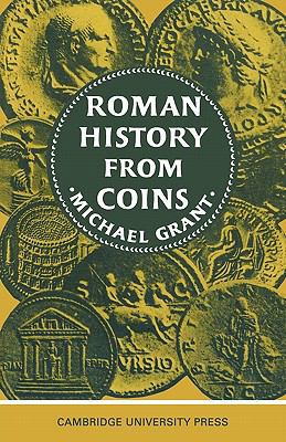 Roman History from Coins: Some Uses of the Impe... 0521095492 Book Cover