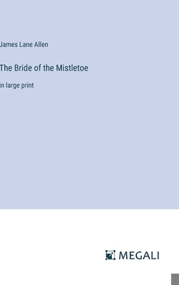 The Bride of the Mistletoe: in large print 3387325797 Book Cover