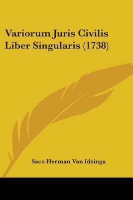 Variorum Juris Civilis Liber Singularis (1738) 1104520125 Book Cover