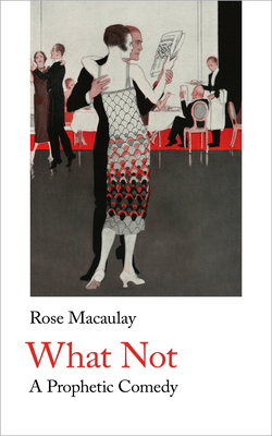 What Not: A Prophetic Comedy 1912766035 Book Cover