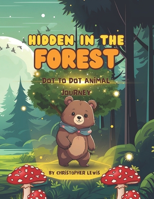Hidden in the forest dot-dot animal adventure f... B0F1YK2K4G Book Cover