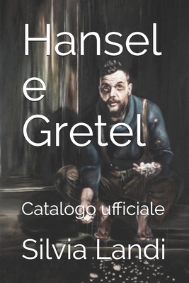Hansel e Gretel: Catalogo ufficiale [Italian] 1657325091 Book Cover