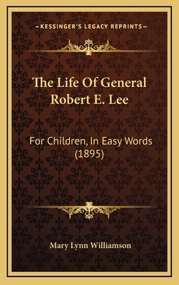 The Life Of General Robert E. Lee: For Children... 1167270150 Book Cover