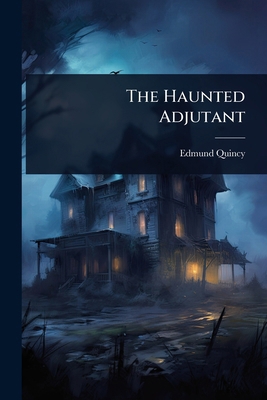 The Haunted Adjutant 1023673401 Book Cover
