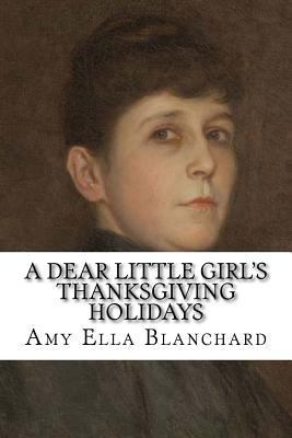 A Dear Little Girl's Thanksgiving Holidays 1727804392 Book Cover