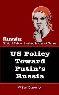 US Policy Toward Putin's Russia: A hearing befo... 1979535280 Book Cover