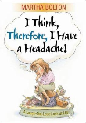I Think, Therefore I Have a Headache!: A Laugh-... 0764226258 Book Cover