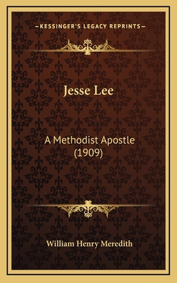 Jesse Lee: A Methodist Apostle (1909) 116663132X Book Cover