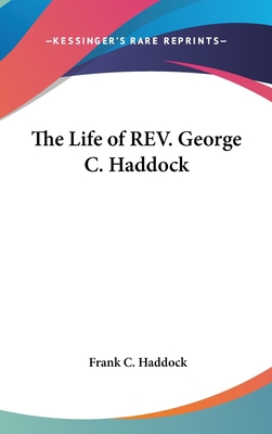 The Life of REV. George C. Haddock 0548237522 Book Cover