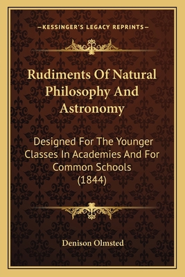 Rudiments Of Natural Philosophy And Astronomy: ... 1163903655 Book Cover