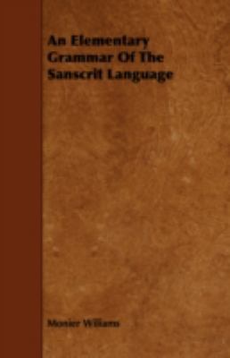An Elementary Grammar Of The Sanscrit Language 1443766852 Book Cover