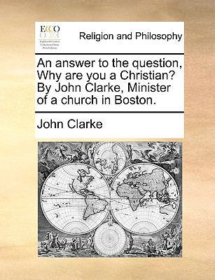 An Answer to the Question, Why Are You a Christ... 1140809458 Book Cover