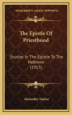 The Epistle of Priesthood: Studies in the Epist... 1164429469 Book Cover