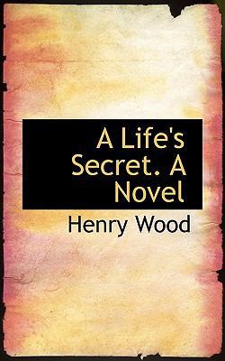 A Life's Secret. a Novel 1116719584 Book Cover