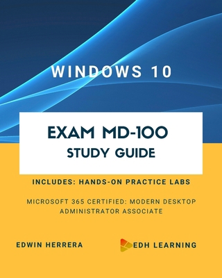 Windows 10 Exam MD-100 Study Guide 1736356208 Book Cover
